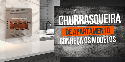 Churrasqueira para Apartamento, conheça os modelos