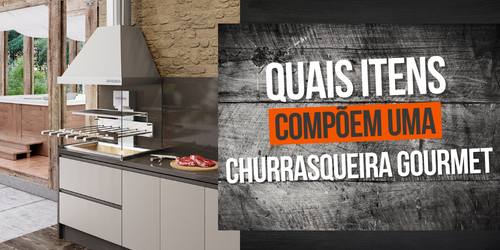 Churrasqueira Gourmet: Saiba tudo sobre