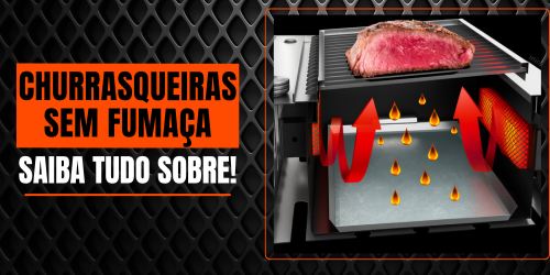 Churrasqueiras que não fazem fumaça: entenda como funcionam