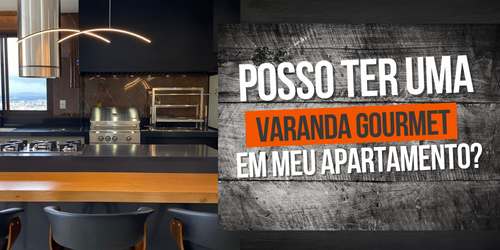 Varanda Gourmet em seu apartamento