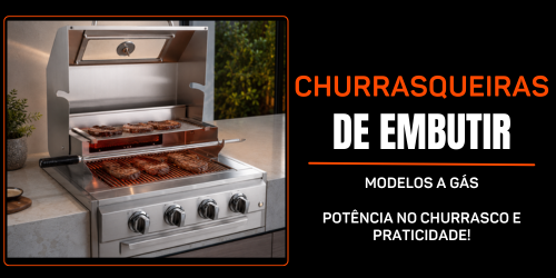 Conheça nossas Churrasqueiras a Gás de Embutir