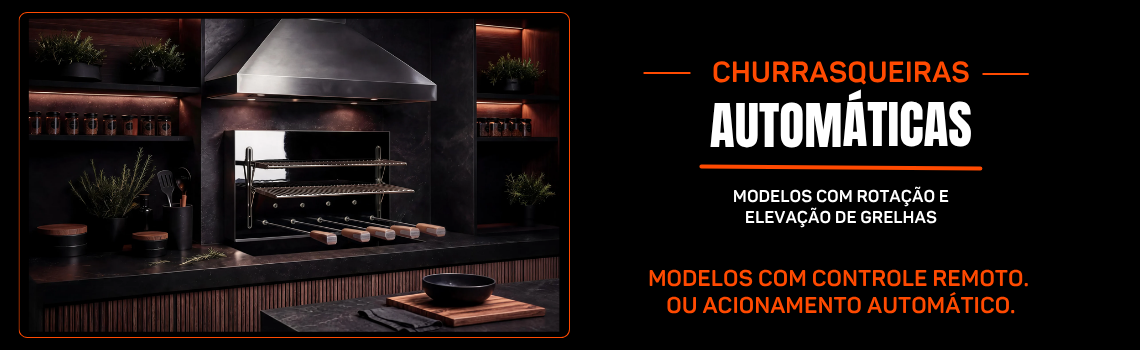 Conheça Nossas Churrasqueiras Automáticas